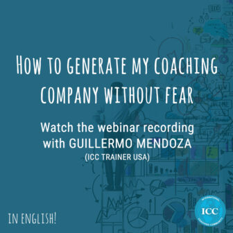 Webinar Recording: How to generate my coaching company without fear – 4th edition