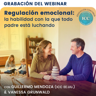 Webinar Recording – Regulación Emocional: la habilidad con la que todo padre está luchando